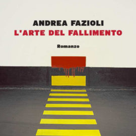 11/06/2016 | Presentazione del libro ‚L’arte del fallimento‘ di Andrea Fazioli