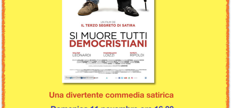 11/11/2018 | Da non perdere in questo weekend! Proiezione del film “Si muore tutti democristiani”