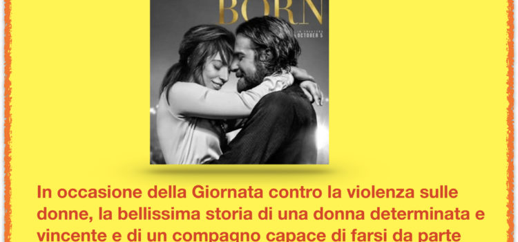 24/11/2019 | In occasione della giornata contro la violenza sulle donne ‘A STAR IS BORN’