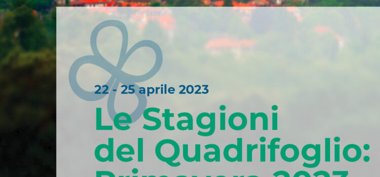 22-25/04/2023 | Le Stagioni del Quadrifoglio: Primavera 2023