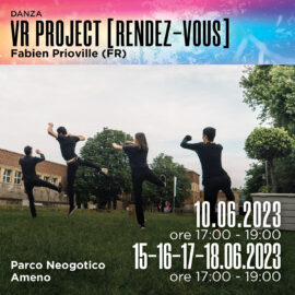 10/06/2023 | VR PROJECT (RENDEZ-VOUS) – spettacolo di danza