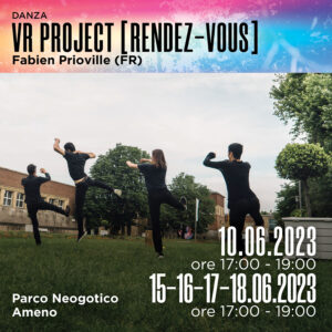 VR PROJECT (RENDEZ-VOUS) – spettacolo di danza