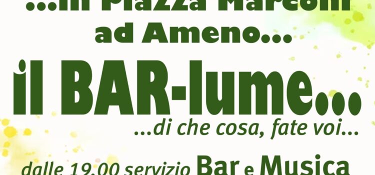 28/07/2023 | Il BAR-lume…