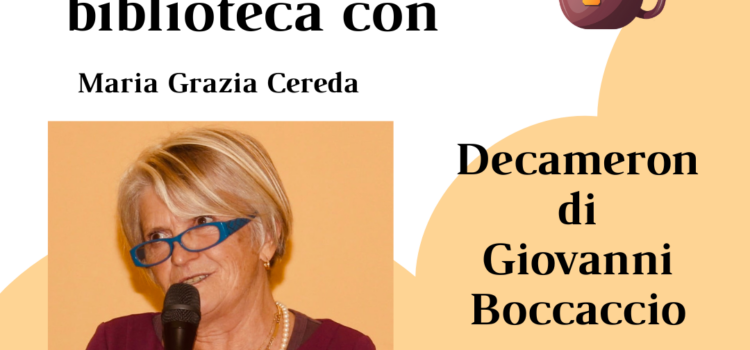 19/07/2025 | Tè in Biblioteca: Il Decameron di Boccaccio 19/07/2025 | Tè in Biblioteca: Il Decameron di Boccaccio