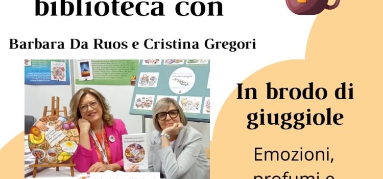 11/10/2025 | Tè in biblioteca – In brodo di giuggiole